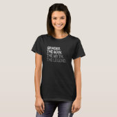 Grader The Man Myth Legend T-Shirt (Vorne ganz)