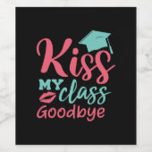 Graduation Art | Kiss My Class Goodbye Weinetikett (Einzelnes Label)