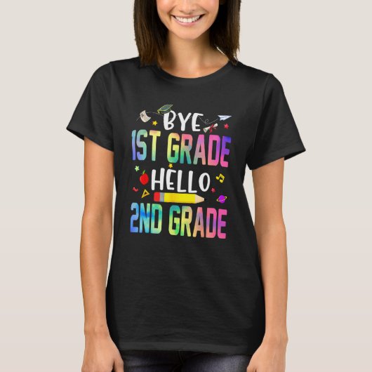 Graduation Bye 1st Grade Hello 2nd Grade Back To S T-Shirt (Vorderseite)