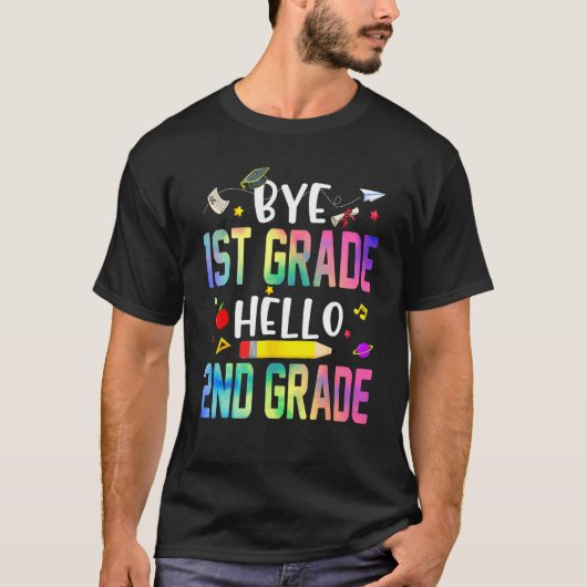 Graduation Bye 1st Grade Hello 2nd Grade Back To S T-Shirt (Vorderseite)