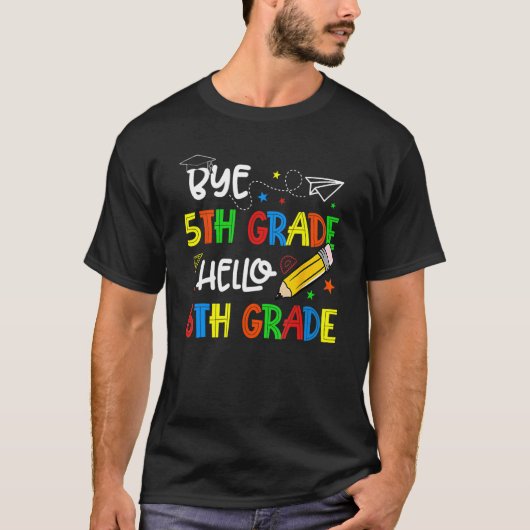 Graduation Bye 5th Grade Hello 6th Grade Back to S T-Shirt (Vorderseite)