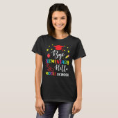 Graduation Bye Elementary Hello Middle School For  T-Shirt (Vorne ganz)