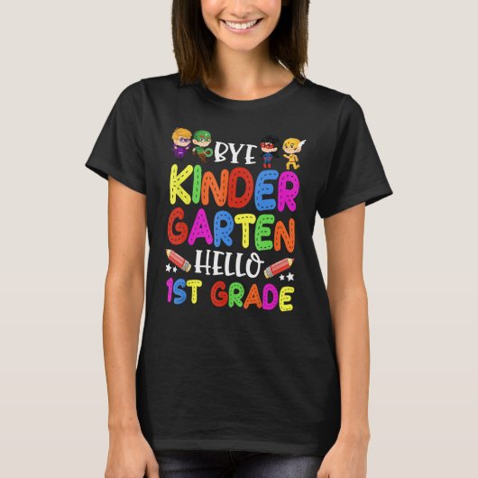 Graduation Bye Kindergarten Hello 1st Grade Back t T-Shirt (Vorderseite)
