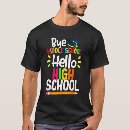 Graduation Bye Middle School Hello Highschool Back T-Shirt (Vorderseite)