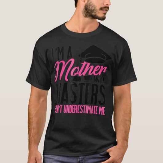 Graduierung T Shirt for Mom Mother with A Masters  (Vorderseite)