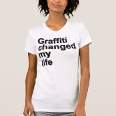 Graffiti änderten mein Leben T-Shirt (Vorderseite)