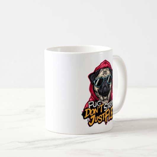 Graffiti Pug Mug – “Pug Don’t Stress Just Flex” Kaffeetasse (VorderseiteRechts)