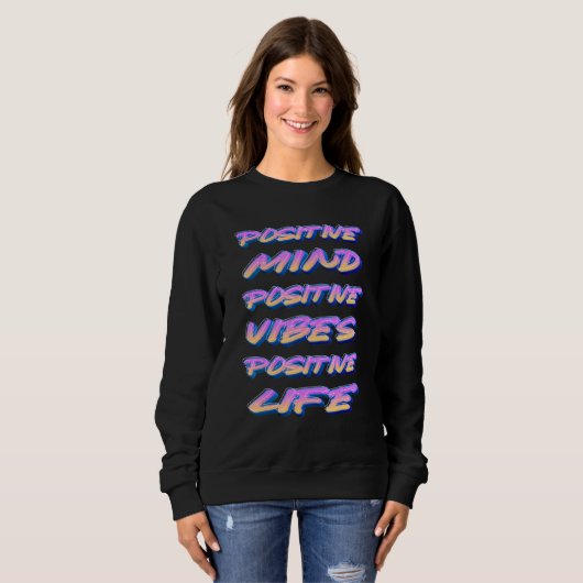 Graffiti Vibes Positive Mindset Motivation Mindful Sweatshirt (Vorne ganz)