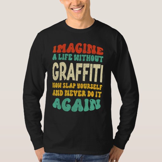 Graffiti-Zitat für Graffiti T-Shirt (Vorderseite)