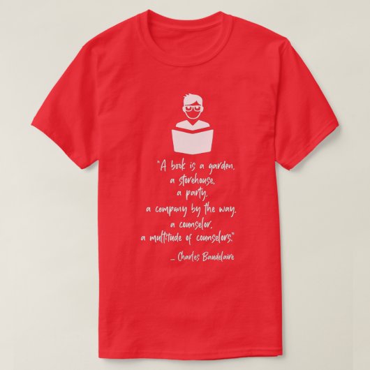 Grafik 365 Charles Baudelaire Zitat über Bücher T-Shirt (Design vorne)