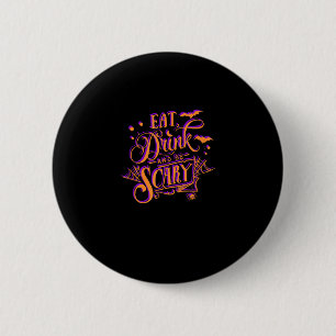 Grafik Essen Trinken Und Sei Gruselig Halloween-Pa Button