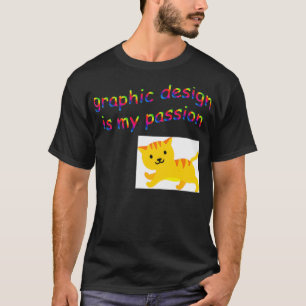 Grafikdesign ist meine Leidenschaft Lustiger Desi T-Shirt