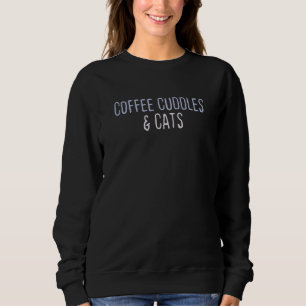 Grafischer Bunter Spruch Kaffee Kuscheln & Katzen Sweatshirt