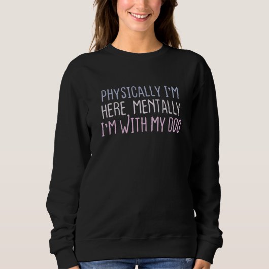 Grafischer Farbiger Spruch Körperlich Bin Ich Hier Sweatshirt (Vorderseite)