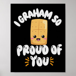 Graham ist so stolz auf Sie, den Test von Staat zu Poster