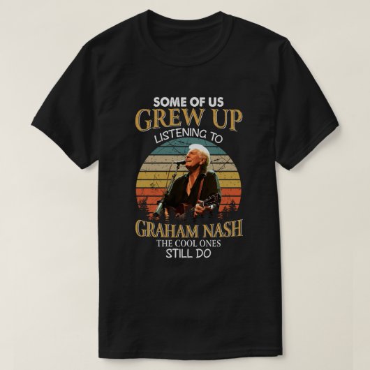 Graham Nash Fan Geschenke die Coolen immer noch re T-Shirt (Design vorne)