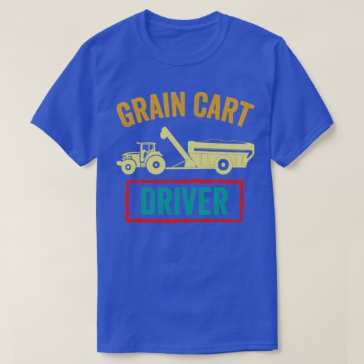 Grain Cart Driver Funny Bauer T-Shirt (Design vorne)