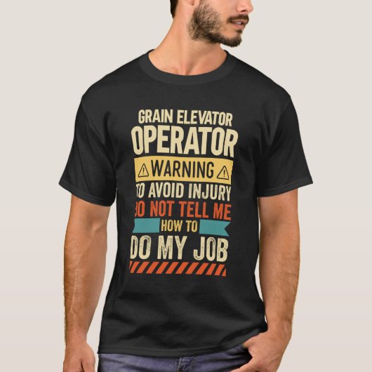 Grain Elevator Operator Warning T-Shirt (Vorderseite)