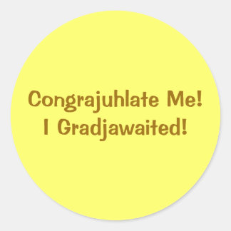 "Grajuhlate Me! Ich habe gewartet!" Runder Aufkleber