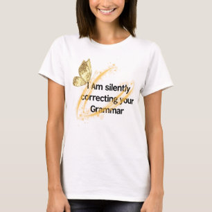 "Grammar Police - Funny Butterfly T-Shirt" T-Shirt