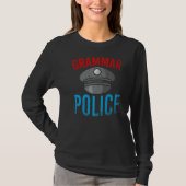 Grammar Police Hat Grammatikkorrektes Grammatik T-Shirt (Vorderseite)