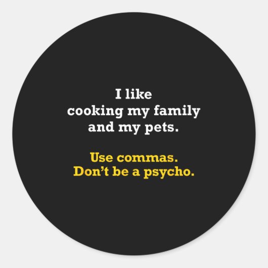 Grammar Shirt Use Commas Don't Be A Psycho  Runder Aufkleber (Vorderseite)