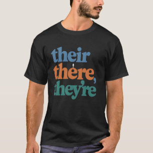 Grammatiklehrer Their There They're Englischlehrer T-Shirt