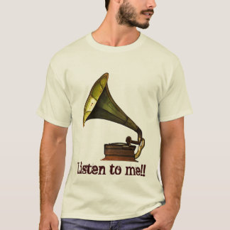 Grammophon, Hör mir zu!! T-Shirt