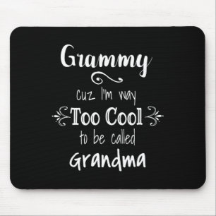 Grammy Cuz Ich bin zu Cool, um Oma für G zu nennen Mousepad