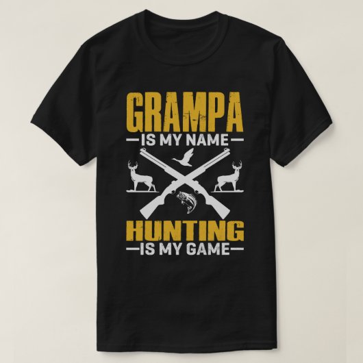 GRAMPA ist mein Name Jagd ist mein Spiel T-Shirt (Design vorne)