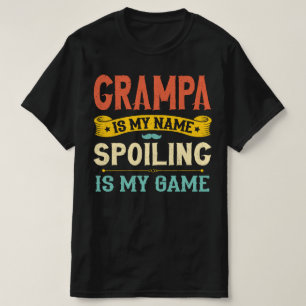Grampa ist mein Name Verschrotten ist mein Game Op T-Shirt