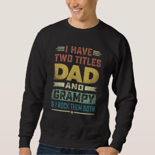 Grampy für Männer Ich habe zwei Titel Vater und Gr Sweatshirt