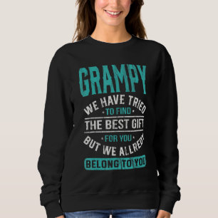 Grampy haben wir versucht, den besten Vater's Da z Sweatshirt