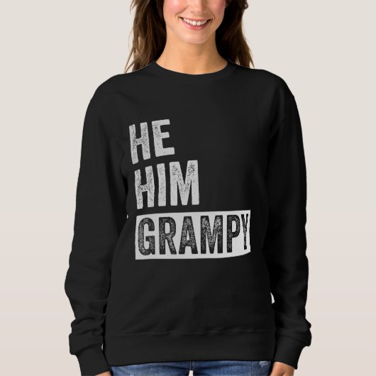 Grampy Valentine Quote He Him Grampy 1 Sweatshirt (Vorderseite)