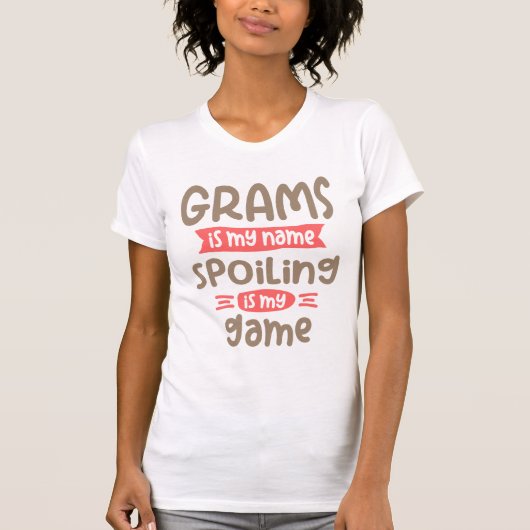Grams ist mein Name verderben ist mein Spiel | Oma T-Shirt (Vorderseite)