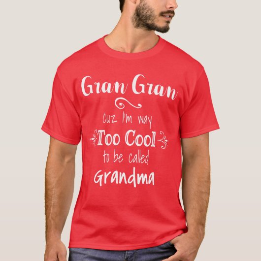 Gran Gran Cuz Imoo Coolo Be Called Grandma Grandmo T-Shirt (Vorderseite)