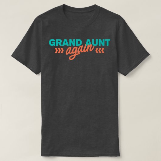 Grand Aunt Again Pregnancy Announcement Funny Baby T-Shirt (Design vorne)