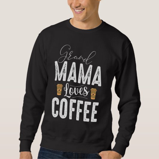 Grand Mama Lieben Kaffeepauschale für Damen Liebe Sweatshirt (Vorderseite)