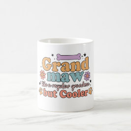 Grand Maw ist wie ein normaler Grand Ma, aber Cool Kaffeetasse