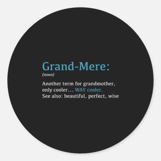 Grand-mere_ Funny Definition Noun - Another Term Runder Aufkleber (Vorderseite)
