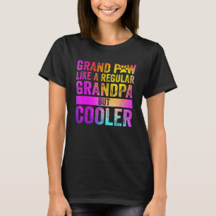 Grand Paw wie ein normaler Opa, aber Cooler 3 T-Shirt