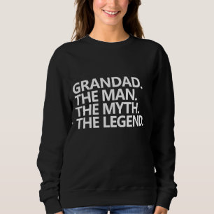 GRANDAD DER MANN DER MYTH DER LEGENDE Vatertag G Sweatshirt