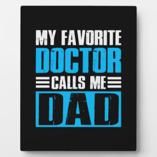 Grandfather Quotes My Favorite Doctor Calls Me Dad Fotoplatte