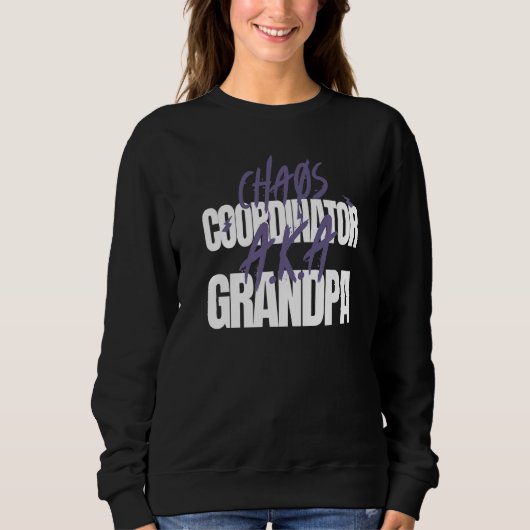 Grandfathers Chaos Coordinator A K A Grandpa Sweatshirt (Vorderseite)