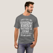 Grandma Giftshey Call Me Grandma Because Partner i T-Shirt (Vorne ganz)