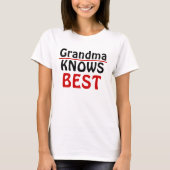 Grandma Knows Best T-Shirt (Vorderseite)