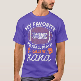 Grandma My Favorite Football Player Calls Me Nana T-Shirt