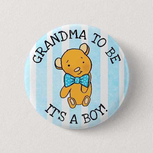 GRANDMA, um zu sein, es ist ein Junge Teddy Bear B Button (Vorderseite)