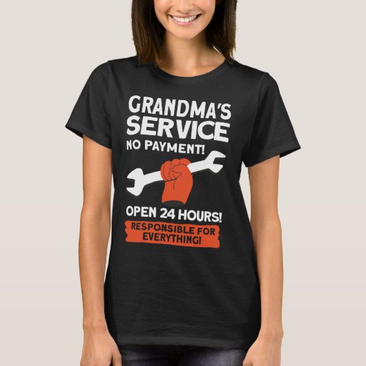 Grandmas Service No Payment Open 24 Hours Grandm T-Shirt (Vorderseite)