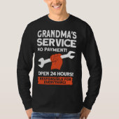 Grandmas Service No Payment Open 24 Hours Grandm T-Shirt (Vorderseite)